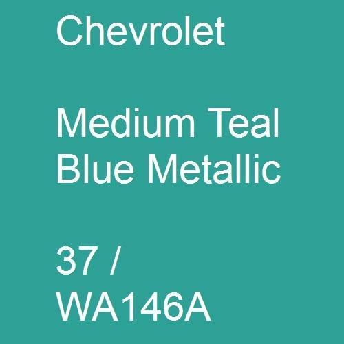 Chevrolet, Medium Teal Blue Metallic, 37 / WA146A.